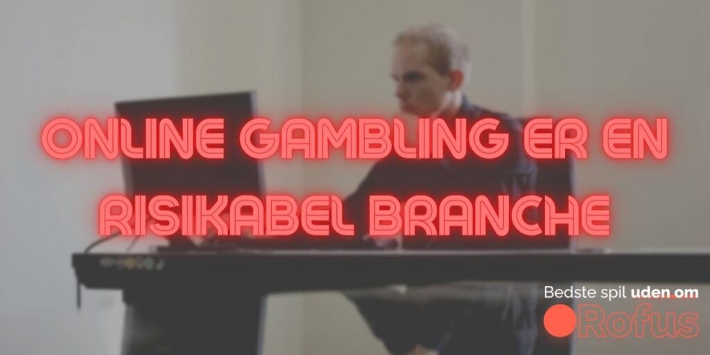 online gambling er en risikabel branche