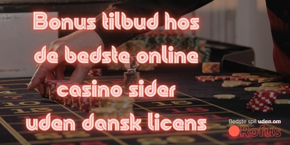 Bonus tilbud hos casino uden ROFUS