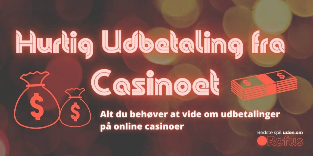 Hurtig Udbetaling fra Casino Uden ROFUS