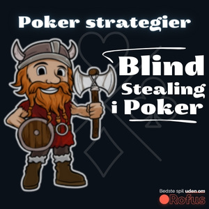 Poker Blinds – Blind Stealing i Poker