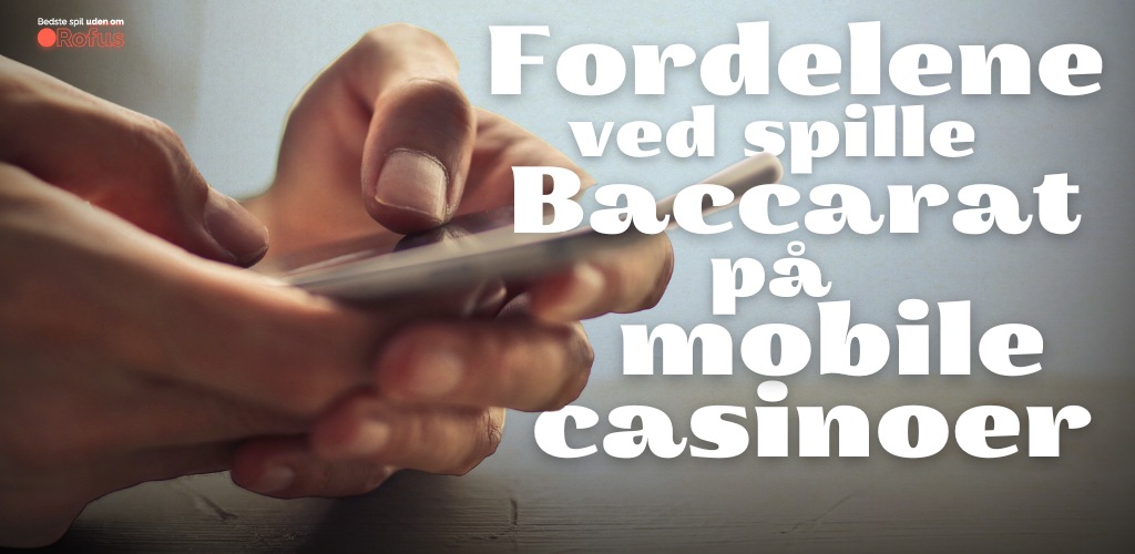 fordelene baccarat mobil casinoer