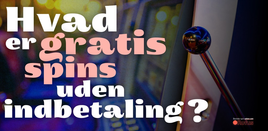 bedste gratis spins uden indbetaling