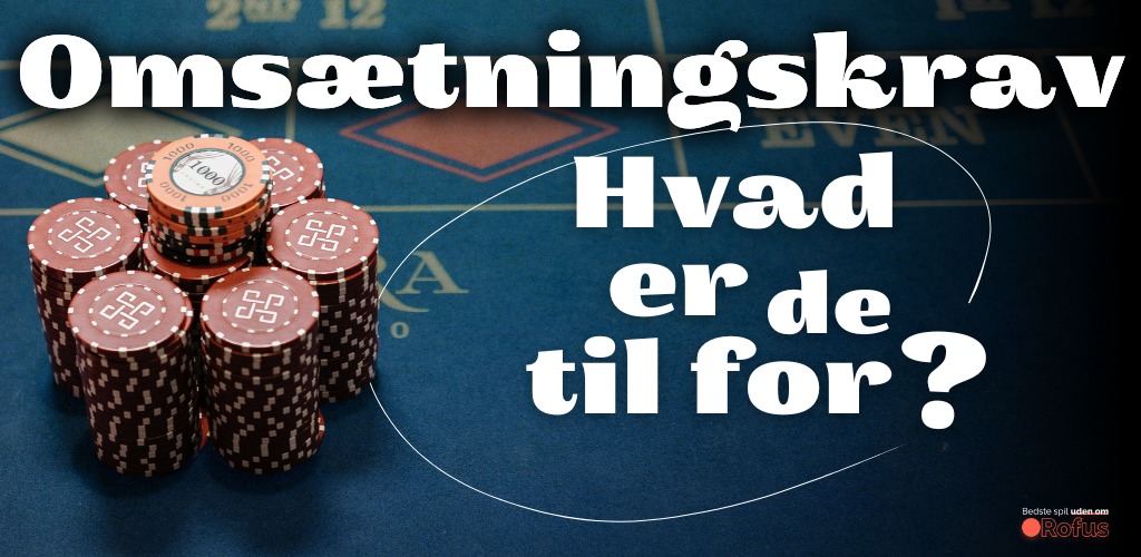 Omsætningskrav i casino uden om rofus