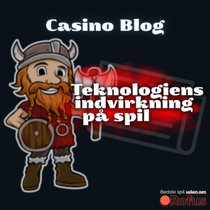 Teknologiens indvirkning på spil uden ROFUS